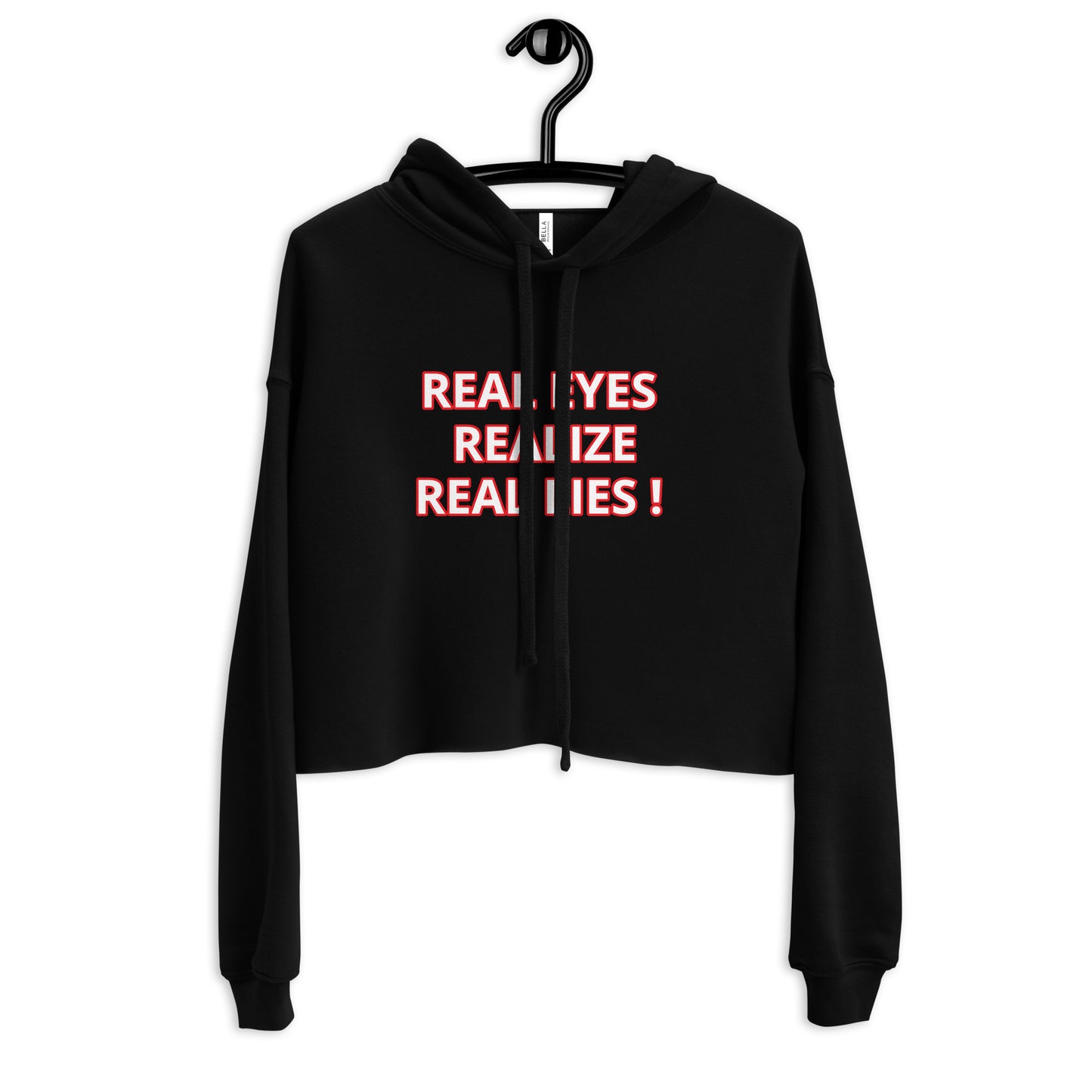 REAL EYES REALIZE REAL LIES Crop Hoodie